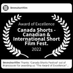 Award of Excellence - Canadian and International Short Films Fest