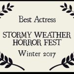 Best Actress - Stormy Weather Horror Fest 2017